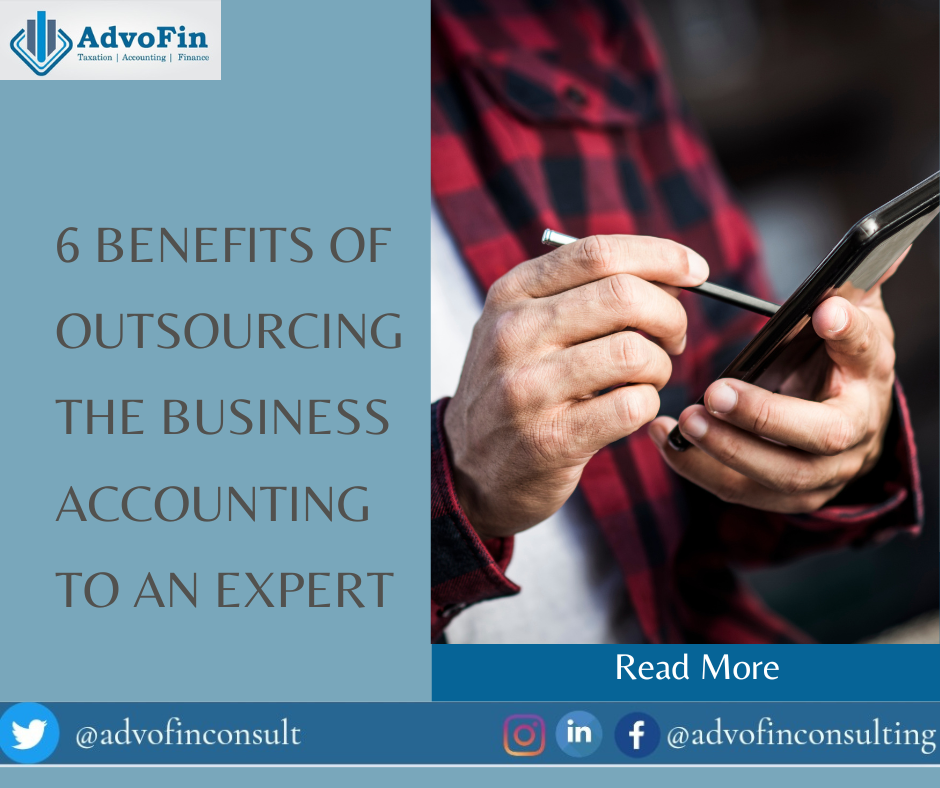 6 benefits of Outsourcing the Business Accounting to an Expert