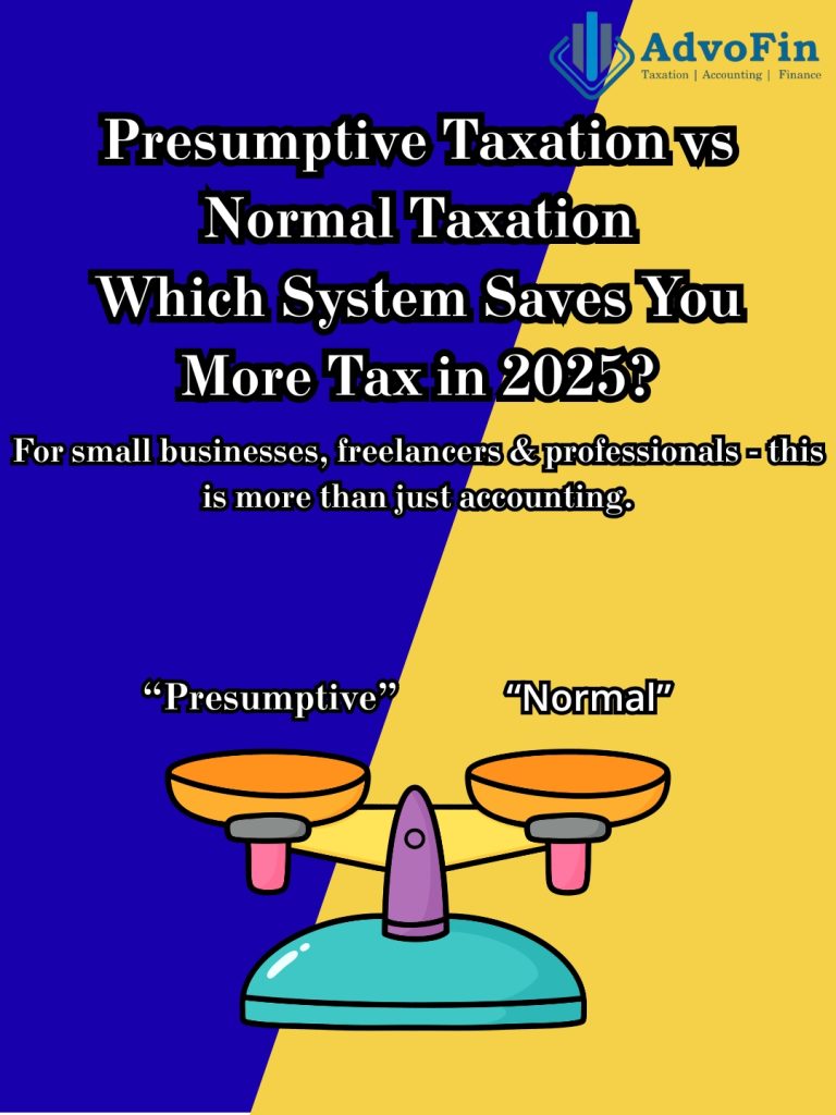 Presumptive Taxation vs Normal Taxation – Which System Saves You More Tax in 2025?