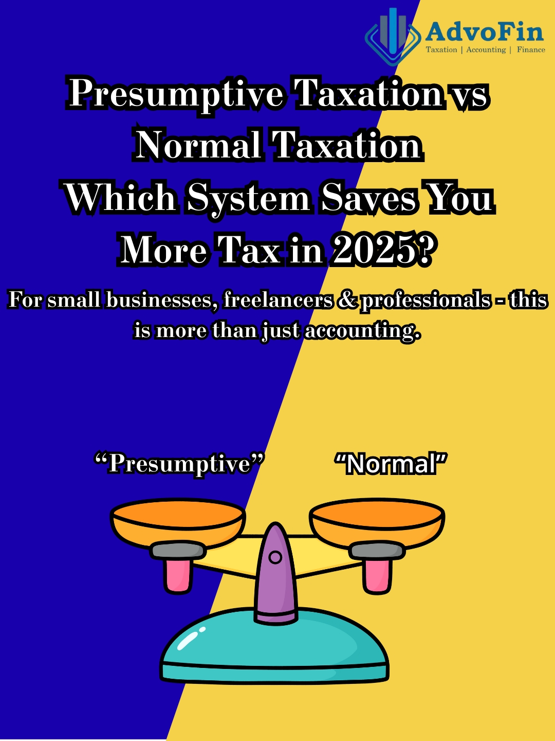 Presumptive Taxation vs Normal Taxation – Which System Saves You More Tax in 2025?