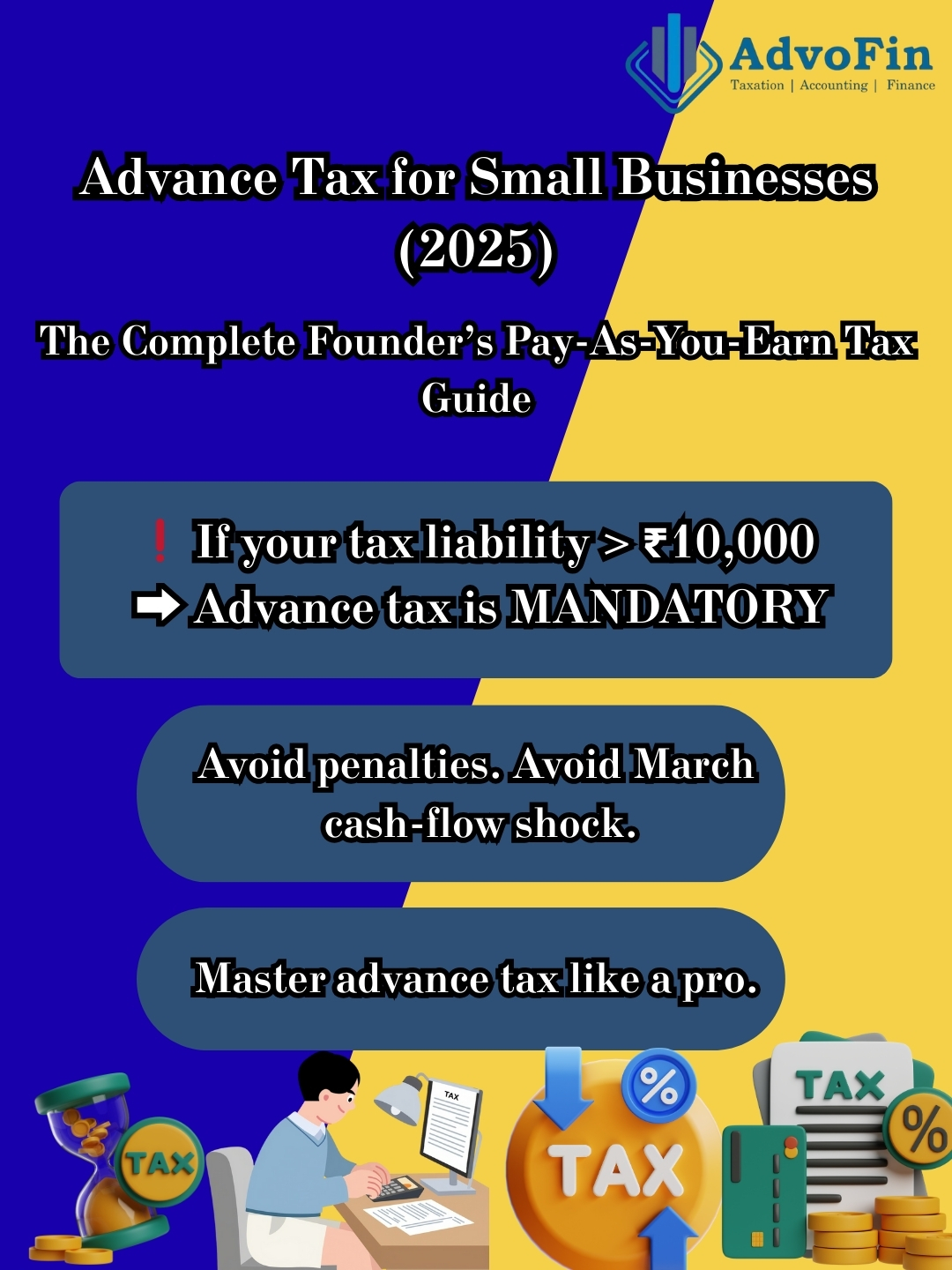 Advance tax guide for small businesses 2025 explaining that advance tax is mandatory if tax liability exceeds ₹10,000 and helps avoid penalties and March cash-flow shock.