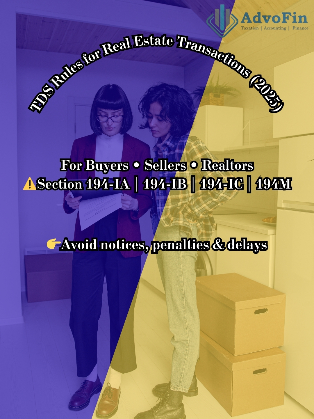 A professional tax compliance banner by AdvoFin titled “TDS Rules for Real Estate Transactions (2025).” The image highlights TDS compliance for buyers, sellers, and realtors, covering Sections 194-IA, 194-IB, 194-IC, and 194M, with a focus on avoiding income tax notices, penalties, and transaction delays.