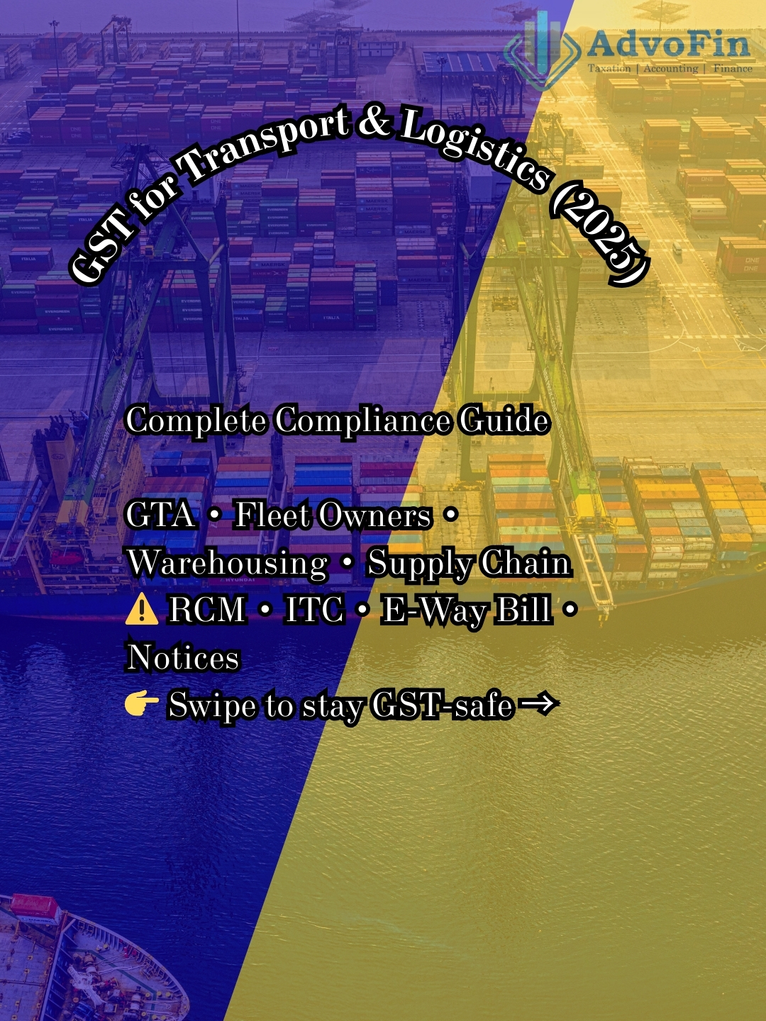 A professional GST compliance banner by AdvoFin titled “GST for Transport and Logistics (2025).” The image highlights a complete GST compliance guide for transporters, GTA, fleet owners, warehousing, and supply chain businesses, covering RCM, ITC eligibility, e-way bill compliance, and GST notices