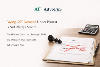 A GST document stamped "Paid Under Protest" with a fallen chess king piece and calculator on a desk - representing the hidden strategic risks of paying a GST demand under protest in India - AdvoFin Consulting Pvt. Ltd.